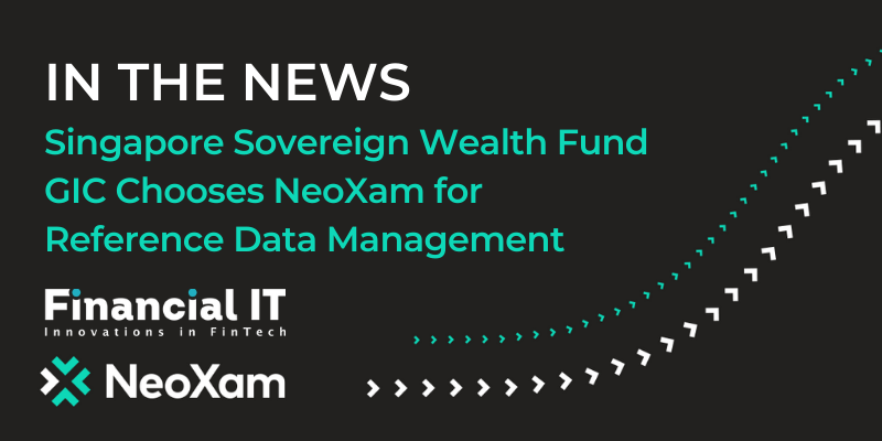 Singapore Sovereign Wealth Fund GIC Chooses NeoXam For Reference Data ...